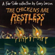 The Chickens Are Restless : A Far Side Collection, Paperback / softback Book The Chickens Are Restless : A Far Side Collection, Paperback / softback Book