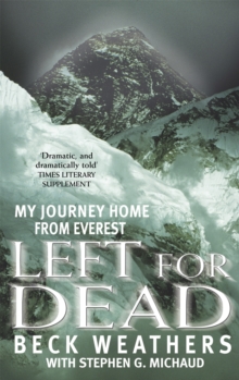 Left for Dead : My Journey Home from Everest, Paperback Book Left for Dead : My Journey Home from Everest, Paperback Book