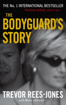 The Bodyguard's Story : Diana, the Crash, and the Sole Survivor, Paperback Book The Bodyguard's Story : Diana, the Crash, and the Sole Survivor, Paperback Book