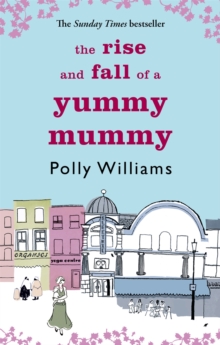 The Rise and Fall of a Yummy Mummy, Paperback Book The Rise and Fall of a Yummy Mummy, Paperback Book