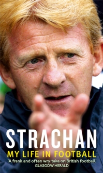 Strachan : My Life in Football, Paperback Book Strachan : My Life in Football, Paperback Book
