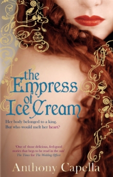 The Empress Of Ice Cream, Paperback / softback Book The Empress Of Ice Cream, Paperback / softback Book