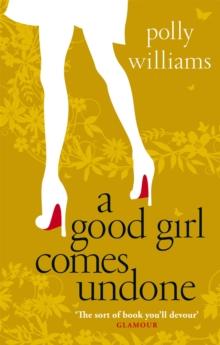 A Good Girl Comes Undone, Paperback / softback Book A Good Girl Comes Undone, Paperback / softback Book