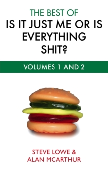 The Best of is it Just Me or is Everything Shit?, Paperback Book The Best of is it Just Me or is Everything Shit?, Paperback Book