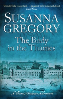 The Body in the Thames : Chaloner's Sixth Exploit in Restoration London, Paperback Book The Body in the Thames : Chaloner's Sixth Exploit in Restoration London, Paperback Book
