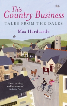 This Country Business : Tales from the Dales, Paperback Book This Country Business : Tales from the Dales, Paperback Book