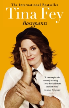 Bossypants : The Hilarious Bestselling Memoir From Hollywood Comedian And Actress