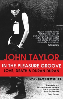 In The Pleasure Groove : Love, Death and Duran Duran, Paperback / softback Book In The Pleasure Groove : Love, Death and Duran Duran, Paperback / softback Book