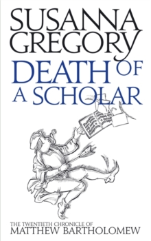 Death of a Scholar : The Twentieth Chronicle of Matthew Bartholomew, Hardback Book Death of a Scholar : The Twentieth Chronicle of Matthew Bartholomew, Hardback Book