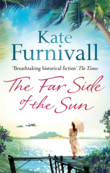 The Far Side of the Sun : An epic story of love, loss and danger in paradise . . .