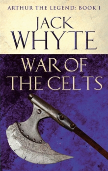 War of the Celts : Legends of Camelot 8 (Arthur the Legend - Book I), Paperback Book War of the Celts : Legends of Camelot 8 (Arthur the Legend - Book I), Paperback Book