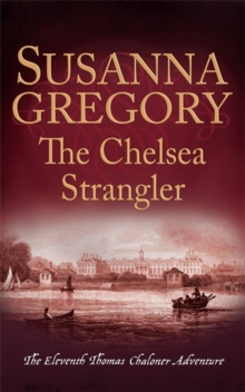 The Chelsea Strangler : The Eleventh Thomas Chaloner Adventure, Hardback Book The Chelsea Strangler : The Eleventh Thomas Chaloner Adventure, Hardback Book