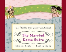 The Married Kama Sutra : The World's Least Erotic Sex Manual, Hardback Book The Married Kama Sutra : The World's Least Erotic Sex Manual, Hardback Book