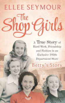 The Shop Girls: Betty's Story : Part 3