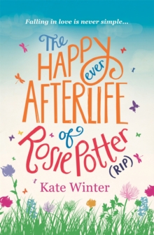 The Happy Ever Afterlife of Rosie Potter (RIP), Paperback Book The Happy Ever Afterlife of Rosie Potter (RIP), Paperback Book