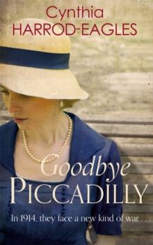 Goodbye Piccadilly : War at Home, 1914, Paperback Book Goodbye Piccadilly : War at Home, 1914, Paperback Book