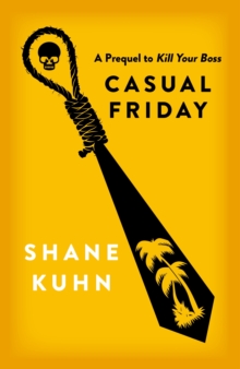 Casual Friday : A Kill Your Boss short story