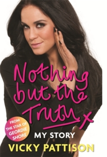 Nothing But the Truth : My Story, Hardback Book Nothing But the Truth : My Story, Hardback Book