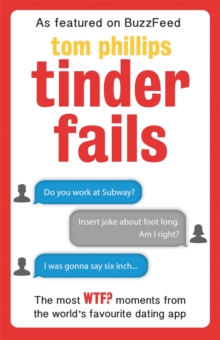 Tinder Fails : The Most WTF? Moments from the World's Favourite Dating App