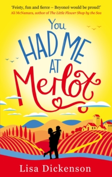 You Had Me at Merlot : A vintage romantic comedy, the perfect summer read