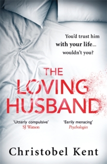 The Loving Husband : You'd Trust Him with Your Life, Wouldn't You...?, Hardback Book The Loving Husband : You'd Trust Him with Your Life, Wouldn't You...?, Hardback Book