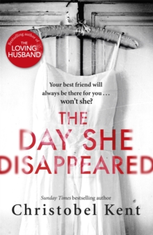 The Day She Disappeared : From the bestselling author of The Loving Husband, Paperback / softback Book The Day She Disappeared : From the bestselling author of The Loving Husband, Paperback / softback Book