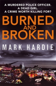 Burned and Broken : If you like Peter James, you'll love this, Hardback Book Burned and Broken : If you like Peter James, you'll love this, Hardback Book