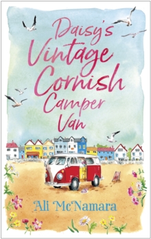 Daisy's Vintage Cornish Camper Van : Escape into a heartwarming, feelgood summer read, Paperback / softback Book Daisy's Vintage Cornish Camper Van : Escape into a heartwarming, feelgood summer read, Paperback / softback Book