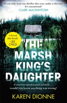 The Marsh King's Daughter : A one-more-page, read-in-one-sitting thriller that you'll remember for ever, Hardback Book The Marsh King's Daughter : A one-more-page, read-in-one-sitting thriller that you'll remember for ever, Hardback Book