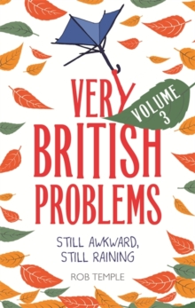 Very British Problems Volume III : Still Awkward, Still Raining, Hardback Book Very British Problems Volume III : Still Awkward, Still Raining, Hardback Book