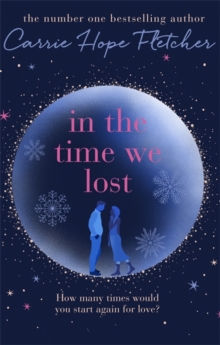 In the Time We Lost : The Most Spellbinding Love Story You'll Read This Year, Hardback Book In the Time We Lost : The Most Spellbinding Love Story You'll Read This Year, Hardback Book