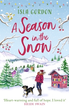 A Season in the Snow : Escape to the mountains and cuddle up with the perfect winter read!