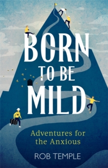 Born to be Mild : Adventures for the Anxious