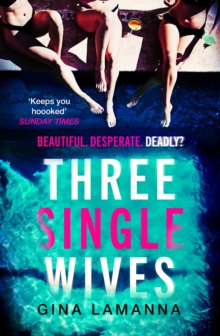 Three Single Wives : The devilishly twisty, breathlessly addictive must-read thriller