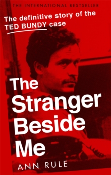 The Stranger Beside Me : The Inside Story Of Serial Killer Ted Bundy (New Edition)