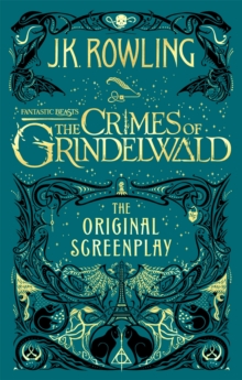 Fantastic Beasts: The Crimes of Grindelwald - The Original Screenplay