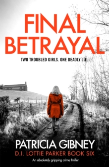 Final Betrayal : An absolutely gripping crime thriller