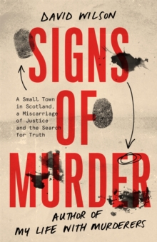 Signs of Murder : A small town in Scotland, a miscarriage of justice and the search for the truth, Hardback Book Signs of Murder : A small town in Scotland, a miscarriage of justice and the search for the truth, Hardback Book