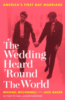 The Wedding Heard 'Round the World : America's First Gay Marriage