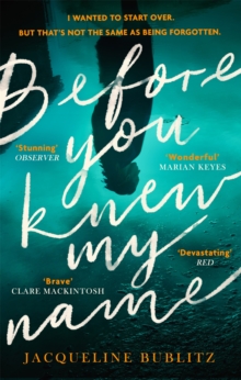 Little, Brown Book Group Before You Knew My Name , 'An Exquisitely Written, Absolutely Devastating Novel' Red Magazine