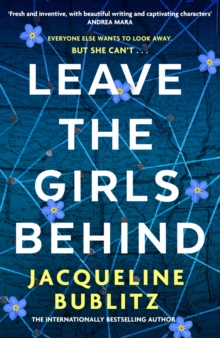 Leave the Girls Behind : the brand-new unflinching thriller that demands to be devoured and discussed