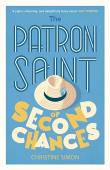 The Patron Saint of Second Chances : the most uplifting book you ll read this year