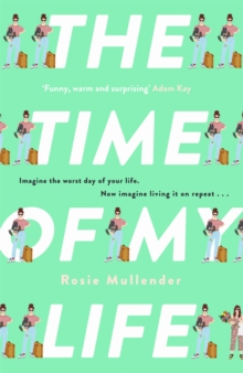 The Time of My Life : The MOST hilarious book you ll read all year