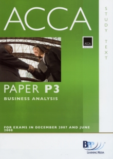 ACCA (New Syllabus) - P3 Business Analysis : Study Text, Paperback Book ACCA (New Syllabus) - P3 Business Analysis : Study Text, Paperback Book