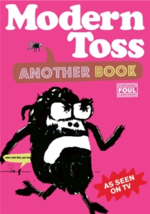 Modern Toss: Another Book : Featuring Mister Tourette, Hardback Book Modern Toss: Another Book : Featuring Mister Tourette, Hardback Book