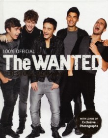The Wanted : Our Story, Our Way: 100% Official, Hardback Book The Wanted : Our Story, Our Way: 100% Official, Hardback Book