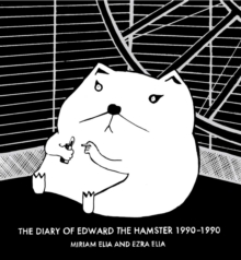 The Diary of Edward the Hamster, 1990 to 1990, Hardback Book The Diary of Edward the Hamster, 1990 to 1990, Hardback Book