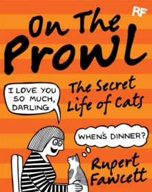 On the Prowl : The Secret Life of Cats, Hardback Book On the Prowl : The Secret Life of Cats, Hardback Book