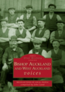 Bishop Auckland & West Auckland Voices, Paperback / softback Book Bishop Auckland & West Auckland Voices, Paperback / softback Book