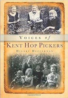 The Voices of the Hop-pickers, Paperback Book The Voices of the Hop-pickers, Paperback Book